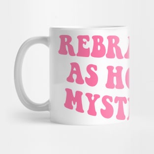 Rebranding As Hot And Mysterious Groovy Mug